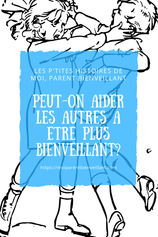 Peut-on Aider Les Autres à être Plus Bienveillant?